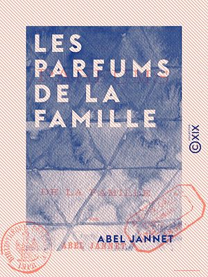 Téléchargez le livre :  Les Parfums de la famille