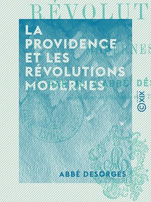 Téléchargez le livre :  La Providence et les Révolutions modernes