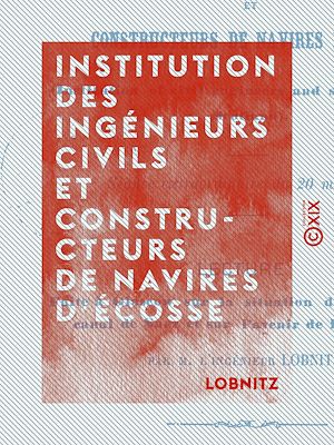 Téléchargez le livre :  Institution des ingénieurs civils et constructeurs de navires d'Écosse - Séance extraordinaire du 20 mai 1868