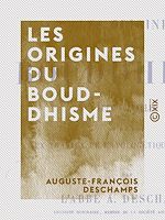 Télécharger le livre :  Les Origines du bouddhisme - Vues nouvelles pour servir aux travaux de l'apologétique chrétienne