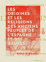Télécharger le livre :  Les Origines et les Religions des anciens peuples de l'Espagne et des Gaules - Aperçus historiques