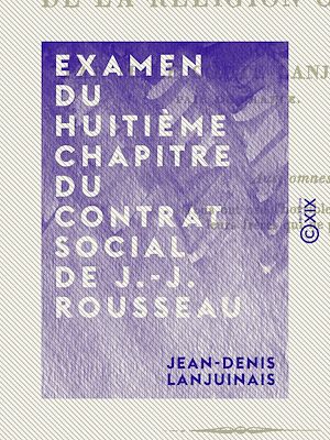 Téléchargez le livre :  Examen du huitième chapitre du Contrat social de J.-J. Rousseau - Intitulé : De la religion civile