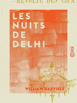 Téléchargez le livre :  Les Nuits de Delhi - Révolte des cipayes