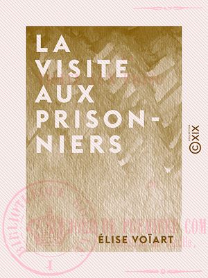 Téléchargez le livre :  La Visite aux prisonniers - Ou un jour de première communion