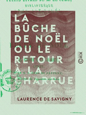 Téléchargez le livre :  La Bûche de Noël ou le Retour à la charrue - Conte