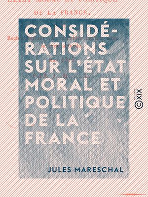 Téléchargez le livre :  Considérations sur l'état moral et politique de la France - Et recherches sur ses véritables intérêts dans la crise actuelle