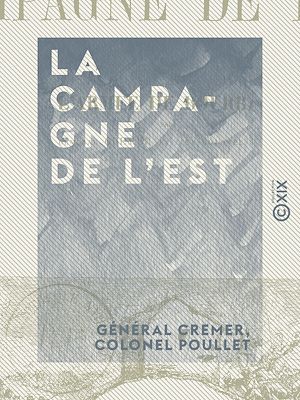 Téléchargez le livre :  La Campagne de l'Est - Et l'armée de Bourbaki