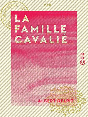 Téléchargez le livre :  La Famille Cavalié - Les temps difficiles