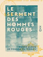 Télécharger le livre :  Le Serment des hommes rouges - Aventures d'un enfant de Paris - Tome II
