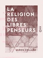 Télécharger le livre :  La Religion des libres penseurs - Lettres normandes