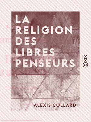 Téléchargez le livre :  La Religion des libres penseurs - Lettres normandes