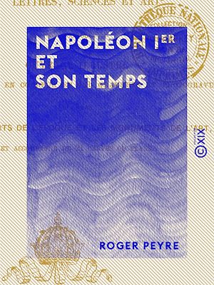 Téléchargez le livre :  Napoléon Ier et son temps