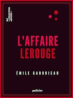 Télécharger le livre :  L'Affaire Lerouge