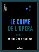 Télécharger le livre :  Le Crime de l'Opéra