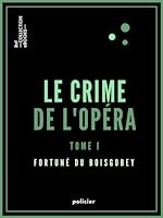 Télécharger le livre :  Le Crime de l'Opéra