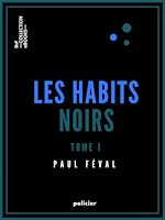 Télécharger le livre :  Les Habits noirs