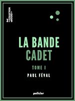 Télécharger le livre :  La Bande Cadet