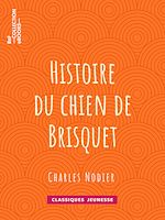 Télécharger le livre :  Histoire du chien de Brisquet