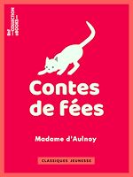 Télécharger le livre :  Contes de fées : La Belle aux cheveux d'or, L'Oiseau bleu, La Chatte blanche, La Biche au bois