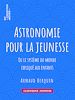 Télécharger le livre :  Astronomie pour la jeunesse