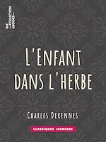 Télécharger le livre :  L'Enfant dans l'herbe