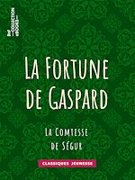 Télécharger le livre :  La Fortune de Gaspard