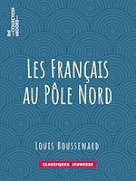 Télécharger le livre :  Les Français au Pôle Nord