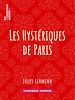 Télécharger le livre :  Les Hystériques de Paris