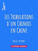 Télécharger le livre :  Les Tribulations d'un Chinois en Chine