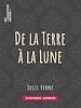 Télécharger le livre :  De la Terre à la Lune