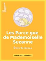 Télécharger le livre :  Les Parce que de mademoiselle Suzanne