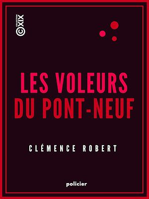 Téléchargez le livre :  Les Voleurs du Pont-Neuf