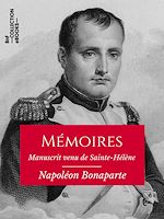 Télécharger le livre :  Mémoires de Napoléon Bonaparte