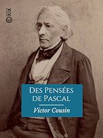 Télécharger le livre :  Des Pensées de Pascal - Rapport à l'Académie française sur la nécessité d'une nouvelle édition de cet ouvrage