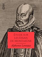 Télécharger le livre :  Étude sur les Essais de Montaigne