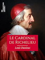 Télécharger le livre :  Le Cardinal de Richelieu