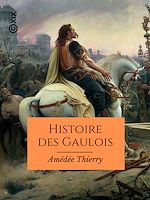 Télécharger le livre :  Histoire des Gaulois