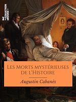 Télécharger le livre :  Les Morts mystérieuses de l'Histoire