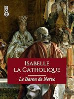 Télécharger le livre :  Isabelle la Catholique, reine d'Espagne