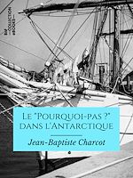 Télécharger le livre :  Le "Pourquoi pas ?" dans l'Antarctique