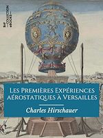 Télécharger le livre :  Les Premières Expériences aérostatiques à Versailles