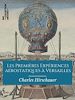 Télécharger le livre :  Les Premières Expériences aérostatiques à Versailles