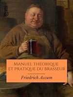 Télécharger le livre :  Manuel théorique et pratique du brasseur
