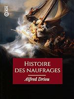Télécharger le livre :  Histoire des naufrages, pirateries, abordages, famines, hivernages...
