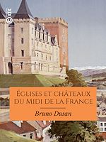Télécharger le livre :  Églises et châteaux du Midi de la France