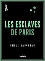 Télécharger le livre :  Les Esclaves de Paris
