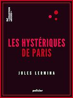 Télécharger le livre :  Les Hystériques de Paris
