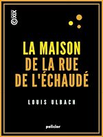 Télécharger le livre :  La Maison de la rue de l'Échaudé - Les Compagnons du Lion dormant