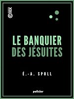 Télécharger le livre :  Le Banquier des jésuites