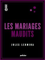 Télécharger le livre :  Les Mariages maudits